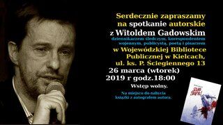 ​Przed nami spotkanie z Witoldem Gadowskim w Kielcach