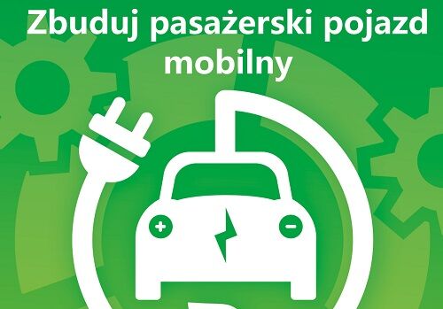 ​Do końca kwietnia przyjmowane są zgłoszenia na budowę pasażerskiego pojazdu mobilnego zasilanego elektrycznie