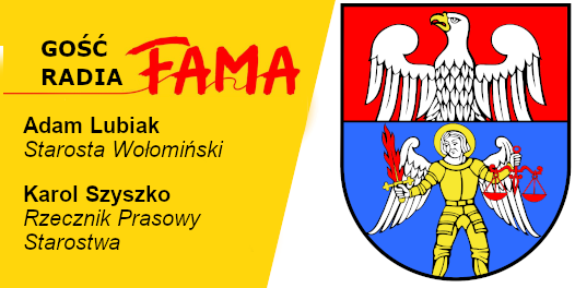 Gość radia FAMA  - Adam Lubiak Starosta Wołomiński, Karol Szyszko Rzecznik Prasowy Starostwa