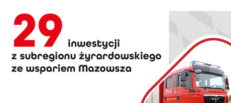 Samorząd Mazowsza wyposaży 29 jednostek OSP w regionie żyrardowskim